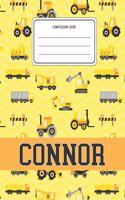 Composition Book Connor: Construction Pattern Composition Book Name Connor Personalized Lined Wide Rule Notebook for Boys Kids Back to School Preschool Kindergarten and Elem