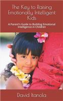 The Key to Raising Emotionally Intelligent Kids