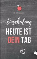 Einschulung Heute Ist Dein Tag Notizbuch