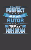 Niemand Ist Perfekt Aber ALS Autor Ist Man Verdammt Nah Dran
