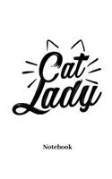 Cat Lady Notebook: Liniertes Notizbuch für Miezekatzen, Kätzchen Stubentiger und Katzen Fans - Notizheft Klatte für Männer, Frauen und Kinder