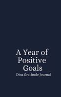 A Year of Positive Goals: Gratitude Affirmation Journal