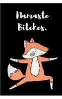 Namaste Bitches