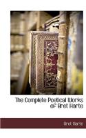 The Complete Poetical Works of Bret Harte