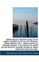 Jewish Eugenics, and Other Essays; Three Papers Read Before the New York Board of Jewish Ministers,