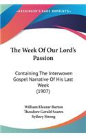 The Week Of Our Lord's Passion