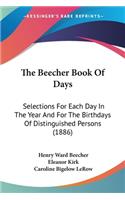 The Beecher Book Of Days: Selections For Each Day In The Year And For The Birthdays Of Distinguished Persons (1886)(English)