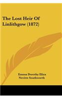 The Lost Heir Of Linlithgow (1872): (English)