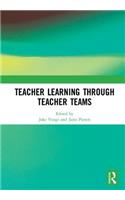 Teacher Learning Through Teacher Teams