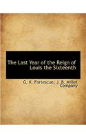 The Last Year of the Reign of Louis the Sixteenth