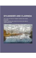 Sylvander and Clarinda; The Love Letters of Robert Burns and Agnes M'Lehose