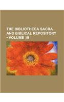 The Bibliotheca Sacra and Biblical Repository (Volume 19): (English)
