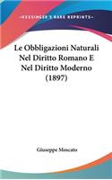 Le Obbligazioni Naturali Nel Diritto Romano E Nel Diritto Moderno (1897)