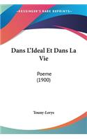 Dans L'Ideal Et Dans La Vie
