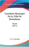 Cartulaire Municipal De La Ville De Montelimar