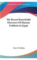 The Recent Remarkable Discovery Of Masonic Emblems In Egypt