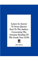 Letters in Answer to Some Queries Sent to the Author, Concerning the Genuine Reading of the Greek Text (1758)