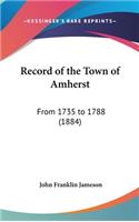 Record of the Town of Amherst: From 1735 to 1788 (1884)