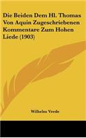 Die Beiden Dem Hl. Thomas Von Aquin Zugeschriebenen Kommentare Zum Hohen Liede (1903)