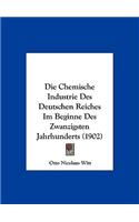 Die Chemische Industrie Des Deutschen Reiches Im Beginne Des Zwanzigsten Jahrhunderts (1902)