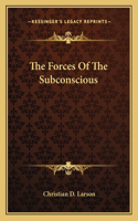 The Forces of the Subconscious