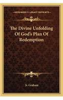 Divine Unfolding of God's Plan of Redemption