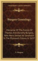 Burgess Genealogy: Memorial Of The Family Of Thomas And Dorothy Burgess, Who Were Settled At Sandwich In The Plymouth Colony In 1637(English)