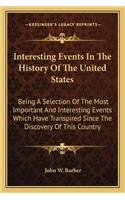 Interesting Events In The History Of The United States