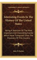 Interesting Events In The History Of The United States