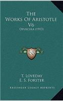 The Works of Aristotle V6