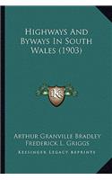Highways And Byways In South Wales (1903)
