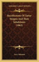 Recollections of Tartar Steppes and Their Inhabitants (1863)