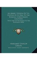 An Arabic Version Of The Epistles Of St. Paul To The Romans, Corinthians, Galatians: With Part Of The Epistle To The Ephesians (1894)