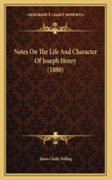 Notes On The Life And Character Of Joseph Henry (1880)