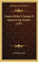 Cronica Del Rey D. Enrique El Quarto De Este Nombre (1787)