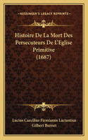 Histoire De La Mort Des Persecuteurs De L'Eglise Primitive (1687)