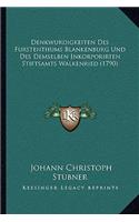 Denkwurdigkeiten Des Furstenthums Blankenburg Und Des Demselben Inkorporirten Stiftsamts Walkenried (1790)