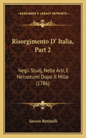 Risorgimento D' Italia, Part 2: Negli Studj, Nelle Arti, E Ne'costumi Dopo Il Mille (1786)(Italian)