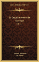Grece Pittoresque Et Historique (1841)
