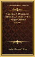 Analogias Y Diferencias Entre Los Articulos De Los Codigos Chilenos (1893)