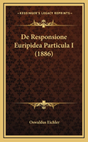 De Responsione Euripidea Particula I (1886)