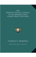 The Roman Catholic Church in the Modern State