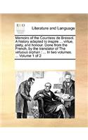 Memoirs of the Countess de Bressol. A history adapted to inspire ... virtue, piety, and honour. Done from the French, by the translator of The virtuous orphan: ... In two volumes. ... Volume 1 of 2