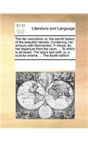 The fair concubine: or, the secret history of the beautiful Vanella. Containing, her amours with Albimarides, P. Alexis, &c. her departure from the court. ... To which 