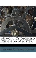 Memoirs of Deceased Christian Ministers;