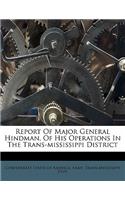 Report of Major General Hindman, of His Operations in the Trans-Mississippi District