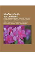 Hra I Chicago Blackhawks: Dominik Ha Ek, Marian Hossa, Bobby Orr, Jonathan Toews, Franti Ek Ku Era, Nikolaj Chabibulin, Peter Bondra(Czech)