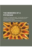 The Memoirs of a Physician; A Sequel to Joseph Balsamo the Second Volume in the Series of Historical Romances Known as the Marie Antoinette Series: (English)