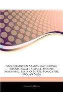Articles on Mountains of Samoa, Including: Upolu, Savai'i, Silisili, Mount Matavanu, Mata O Le AFI, Mauga AFI, Mount Vaea