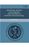 Hybrid Finite Elements Nanocomposite Characterization by Stochastic Microstructuring: (English)